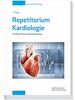 Repetitorium Kardiologie: Für Klinik, Praxis und Facharztprüfung