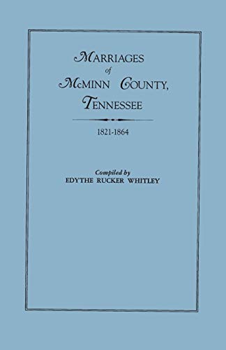 Marriages of McMinn County, Tennessee, 1821-1864: McMinn County, 1821-1864