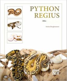 Python regius: Atlas of Colour Morphs Keeping and Breeding