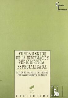 Fundamentos de la información periodística especializada (Ciencias de la información, Band 3)