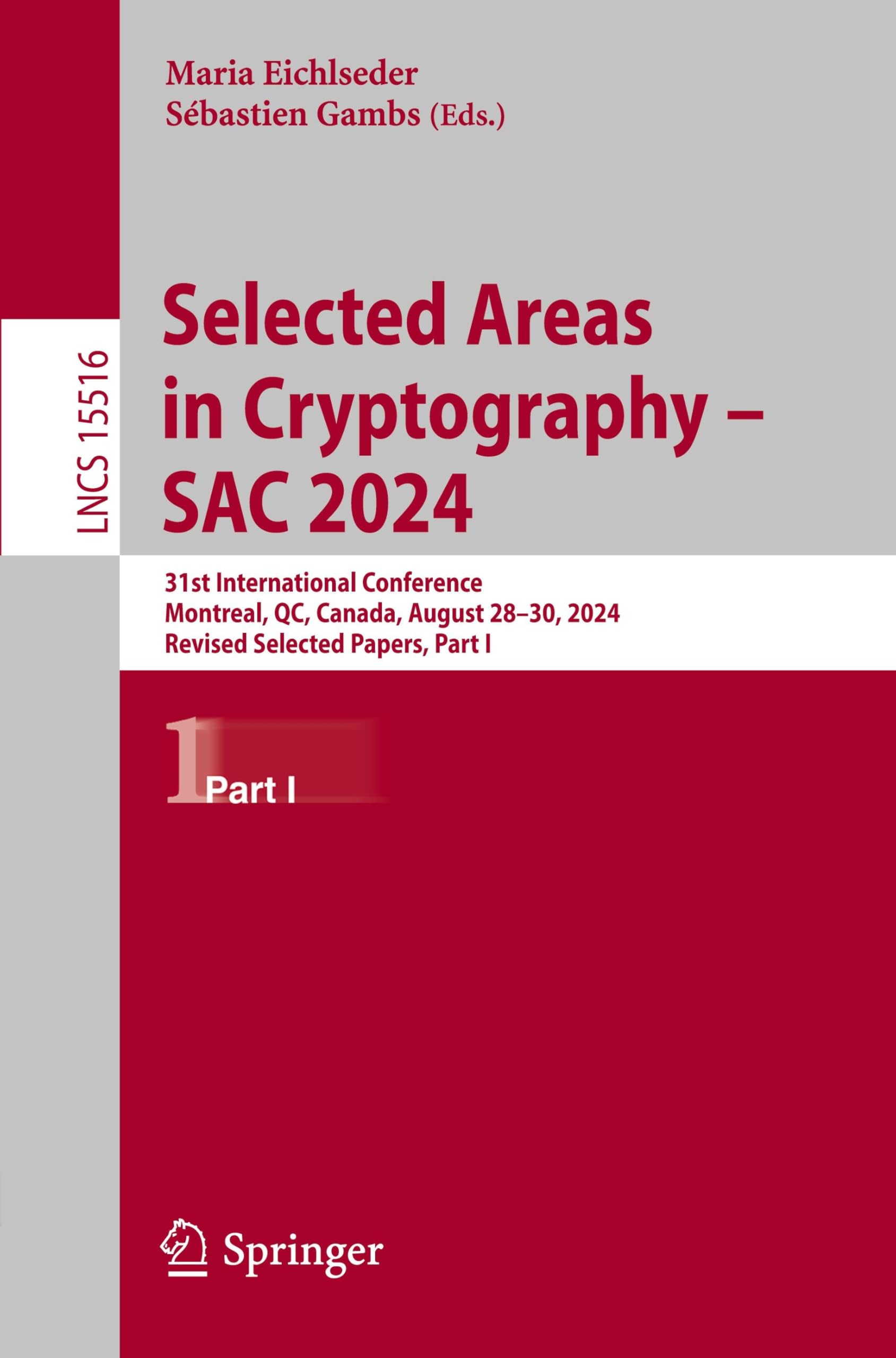 Selected Areas in Cryptography – SAC 2024: 31st International Conference, Montreal, QC, Canada, August 28–30, 2024, Revised Selected Papers, Part I ... Notes in Computer Science, 15516, Band 15516)