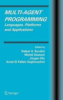 Multi-Agent Programming: Languages, Platforms and Applications (Multiagent Systems, Artificial Societies, and Simulated Organizations, 15, Band 15)