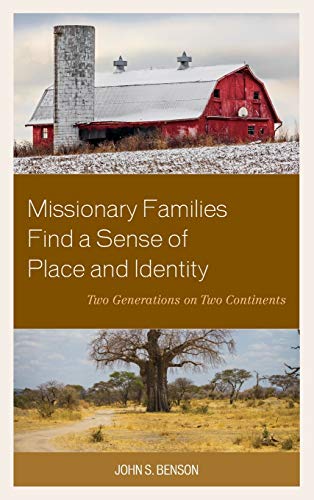 Missionary Families Find a Sense of Place and Identity: Two Generations on Two Continents