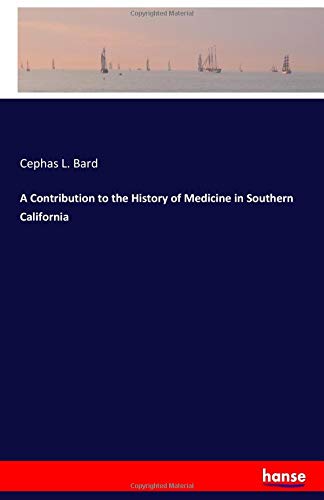 A Contribution to the History of Medicine in Southern California