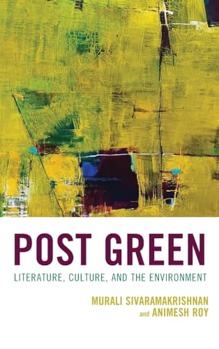 Post Green: Literature, Culture, and the Environment (Ecocritical Theory and Practice)