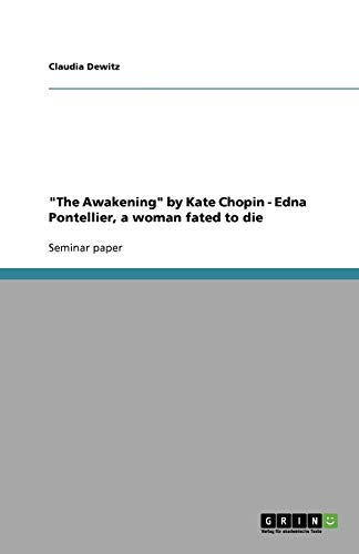 The Awakening by Kate Chopin - Edna Pontellier, a woman fated to die