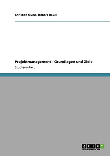 Projektmanagement - Grundlagen und Ziele