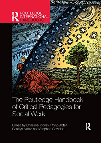 The Routledge Handbook of Critical Pedagogies for Social Work (Routledge International Handbooks)