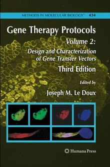 Gene Therapy Protocols: Volume 2: Design and Characterization of Gene Transfer Vectors (Methods in Molecular Biology, Band 434)