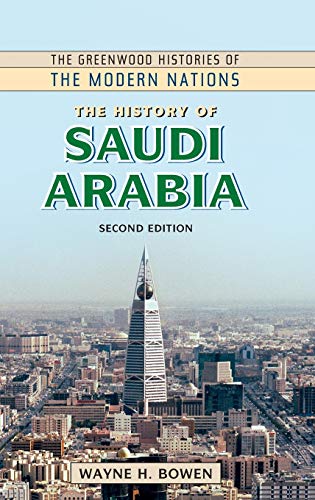 The History of Saudi Arabia (Greenwood Histories of the Modern Nations)