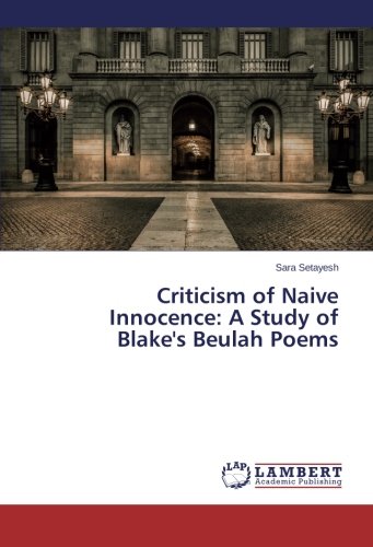 Criticism of Naive Innocence: A Study of Blake's Beulah Poems