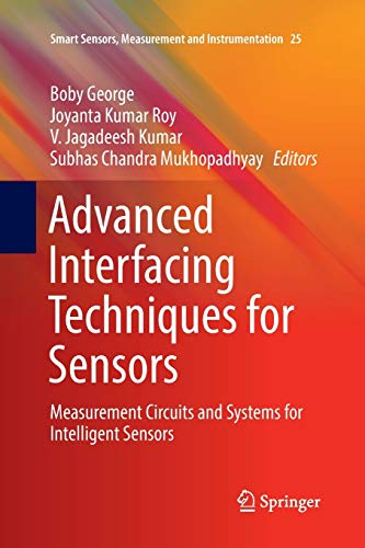 Advanced Interfacing Techniques for Sensors: Measurement Circuits and Systems for Intelligent Sensors (Smart Sensors, Measurement and Instrumentation, Band 25)