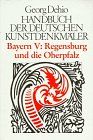 Handbuch der Deutschen Kunstdenkmäler, Bayern V: Regensburg & Oberpfalz