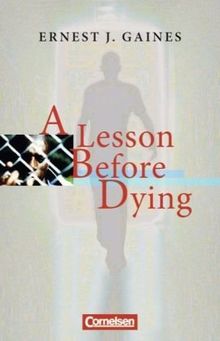 Cornelsen Senior English Library - Fiction: Ab 11. Schuljahr - A Lesson Before Dying: Textband mit Annotationen: Ab 11. Schuljahr . Textband mit Annotationen