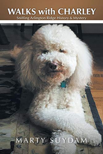Walks with Charley: Sniffing Arlington Ridge History & Mystery