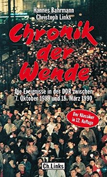 Chronik der Wende - Die Ereignisse in der DDR zwischen 7. Oktober 1989 und 18. März 1990