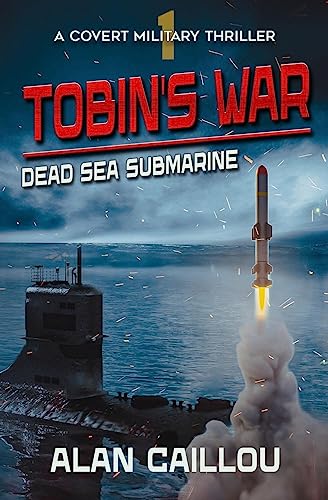 Tobin's War: Dead Sea Submarine - Book 1