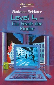 Level 4 - Die Stadt der Kinder: Ein Computerkrimi aus der Level 4-Serie von Schlüter, Andreas | Buch | Zustand gut