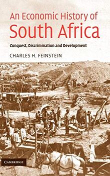An Economic History of South Africa: Conquest, Discrimination, and Development (Ellen McArthur Lectures)
