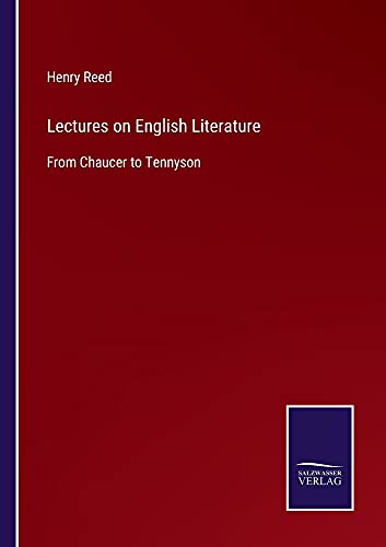 Lectures on English Literature: From Chaucer to Tennyson