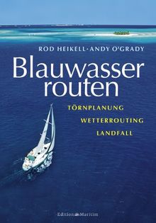 Blauwasserrouten: Törnplanung - Wetterrouting - Landfall