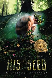 His Seed: An Arboretum of Erotica