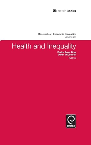 Health and Inequality (Research on Economic Inequality, 21, Band 21)