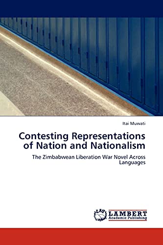 Contesting Representations of Nation and Nationalism: The Zimbabwean Liberation War Novel Across Languages