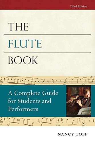 The Flute Book: A Complete Guide for Students and Performers (Oxford Musical Instrument Series)