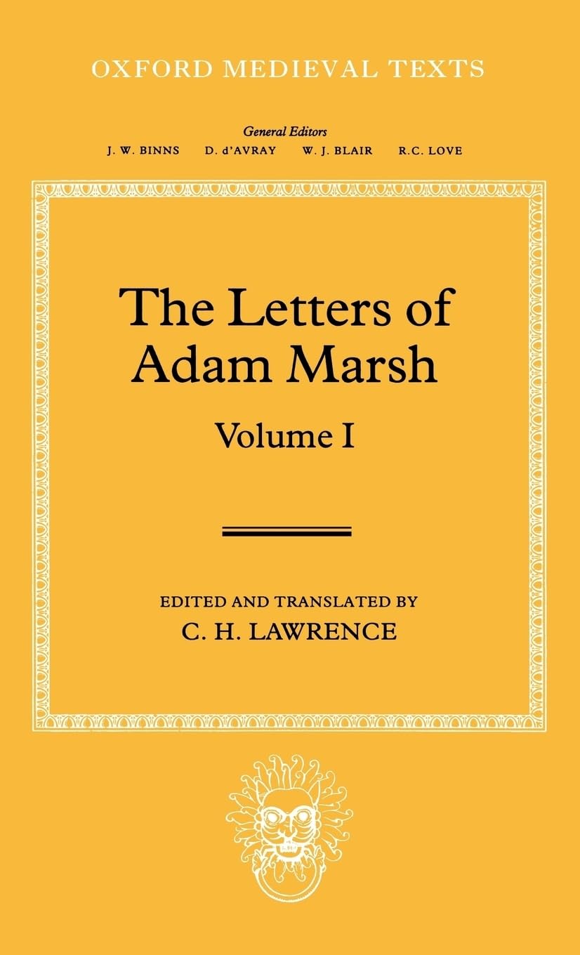 The Letters of Adam Marsh: Volume I (Oxford Medieval Texts)