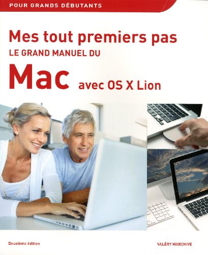 Le Grand Manuel Du Mac Avec Os X Lion