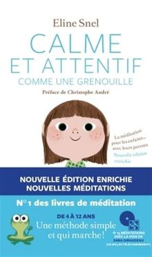 Calme et attentif comme une grenouille : la méditation pour les enfants... avec leurs parents