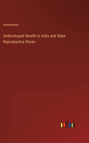 Undeveloped Wealth in India and State Reproductive Works