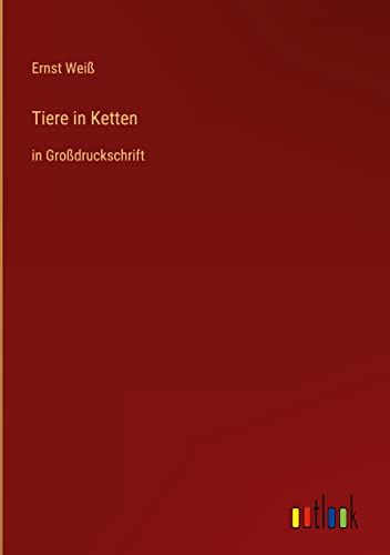 Tiere in Ketten: in Großdruckschrift