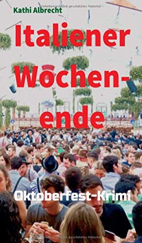Italiener-Wochenende: Oktoberfest-Krimi