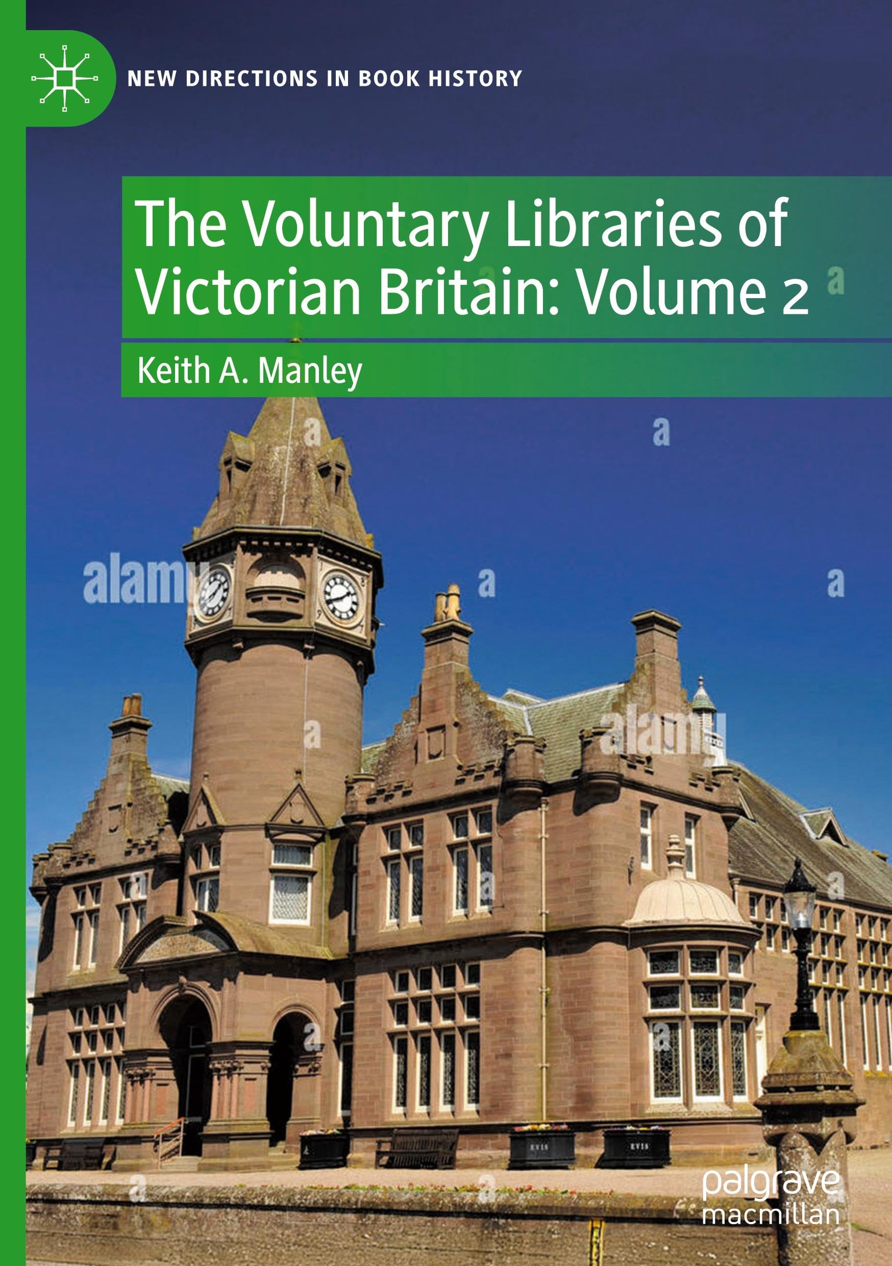 The Voluntary Libraries of Victorian Britain: Volume 2 (New Directions in Book History)