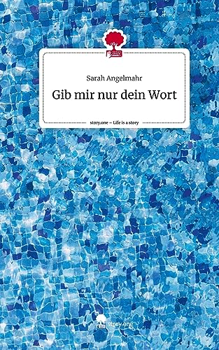 Gib mir nur dein Wort. Life is a Story - story.one