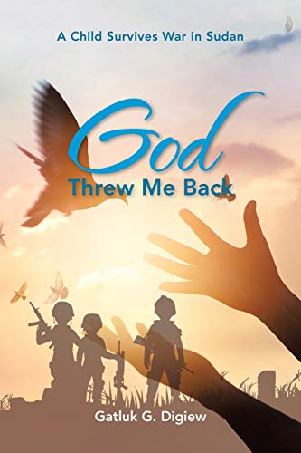 God Threw Me Back: A Child Survives War in Sudan