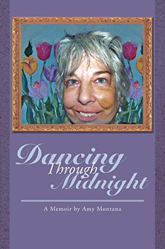 Dancing Through Midnight: A Memoir by Amy Montana
