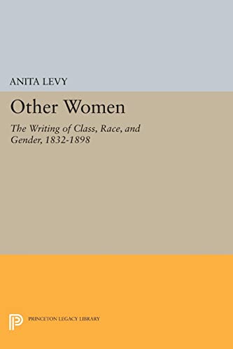 Other Women: The Writing of Class, Race, and Gender, 1832-1898 (Princeton Legacy Library)