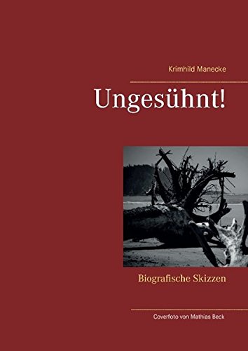 Ungesühnt!: Biografische Skizzen