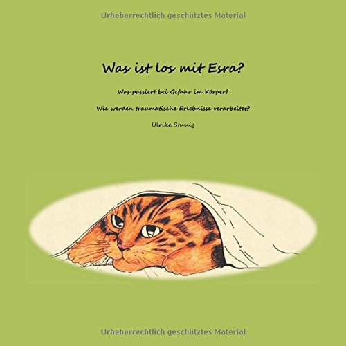 Was ist los mit Esra?: Was passiert bei Gefahr im Körper? Wie werden traumatische Erlebnisse verarbeitet?