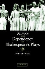 Service and Dependency in Shakespeare's Plays