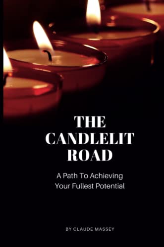 The Candlelit Road: A Path To Achieving Your Fullest Potential