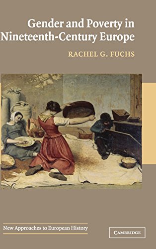 Gender and Poverty in Nineteenth-Century Europe (New Approaches to European History, Band 35)