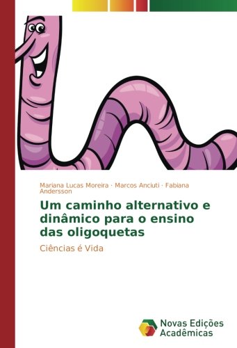 Um caminho alternativo e dinâmico para o ensino das oligoquetas: Ciências é Vida