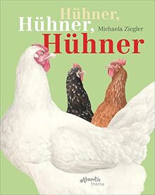 Hühner, Hühner, Hühner: Verhalten, Herkunft und Haltung