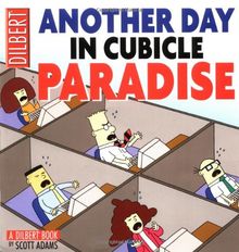 Another Day in Cubicle Paradise (Dilbert Book)