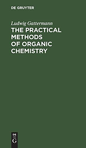 The Practical Methods of Organic Chemistry