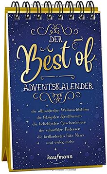 Der Best-of-Adventskalender: Die ultimativen Weihnachtsfilme - die fetzigsten Streitthemen - die beliebtesten Geschenkideen - die schärfsten Festessen ... für Erwachsene: Ein Aufstell-Buch)